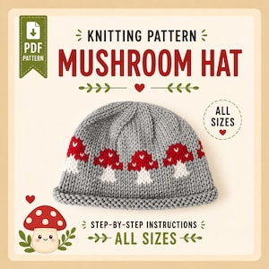 May include: A grey knitted hat featuring a repeating pattern of red and white mushrooms. The text reads KNITTING PATTERN MUSHROOM HAT, ALL SIZES, and STEP-BY-STEP INSTRUCTIONS. A small cartoon mushroom icon is in the corner with a PDF download symbol.
