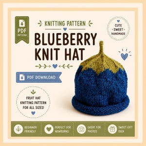 May include: A knitted hat in the shape of a blueberry, with a blue body and a green top. The text on the image reads "Blueberry Knit Hat" and "Fruit Hat Knitting Pattern for All Sizes!" The hat is labeled as beginner-friendly and perfect for newborns.