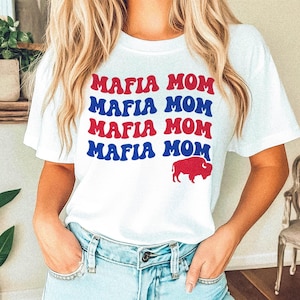 Mafia Mom T-Shirt || Buffalo Football Shirt Football Fan T Shirt Tee Lets Go Buffalo Mafia 716 Buffalo Gift WNY New York
