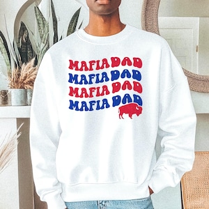 Mafia Dad Sweatshirt || Buffalo Football Sweatshirt Football Fan Sweater Lets Go Buffalo Mafia 716 Buffalo Gift WNY New York