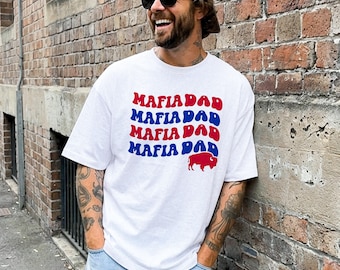 Mafia Dad T-Shirt || Buffalo Football Shirt Football Fan T Shirt Tee Lets Go Buffalo Mafia 716 Buffalo Gift WNY New York