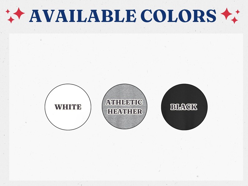 May include: A color chart featuring the text AVAILABLE COLORS with red star icons on each side. Below, three circles display the available options: a white circle labeled WHITE, a gray heather circle labeled ATHLETIC HEATHER, and a black circle labeled BLACK.