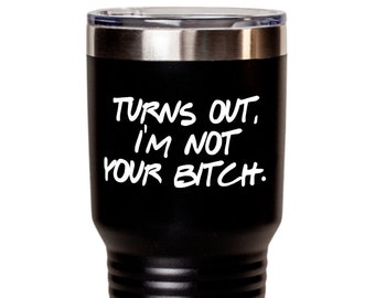 I'm Not Your Bitch, Just Divorced, Best Friend Mug, Feminist, Bitch Tumbler, Womens Rights, Lib Movement, Galentines Day, Funny Sister Gift