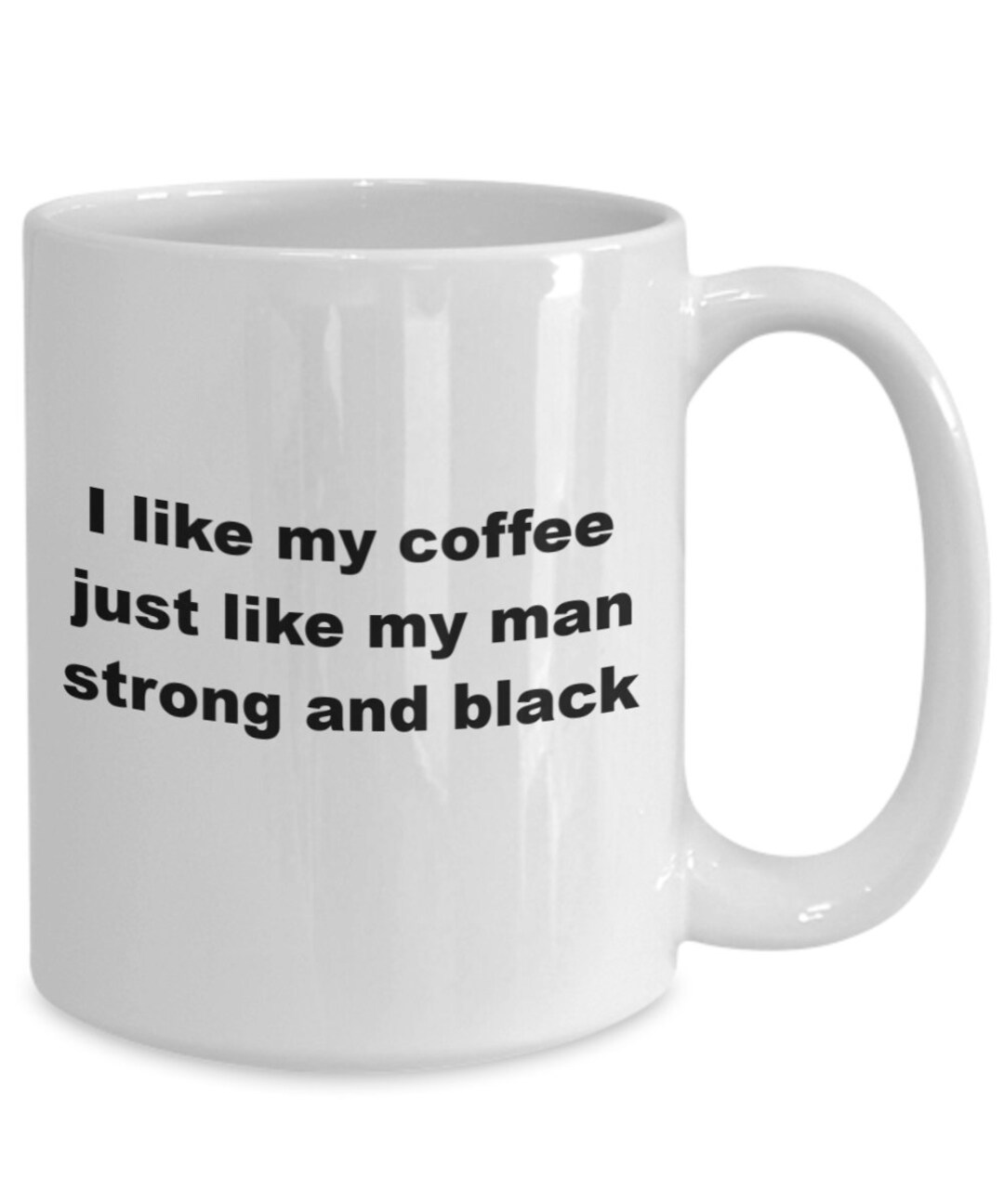 Strong Black Coffee Mug, Strong Black Man, Funny Girlfriend Gift, Anniversary, Valentines Day