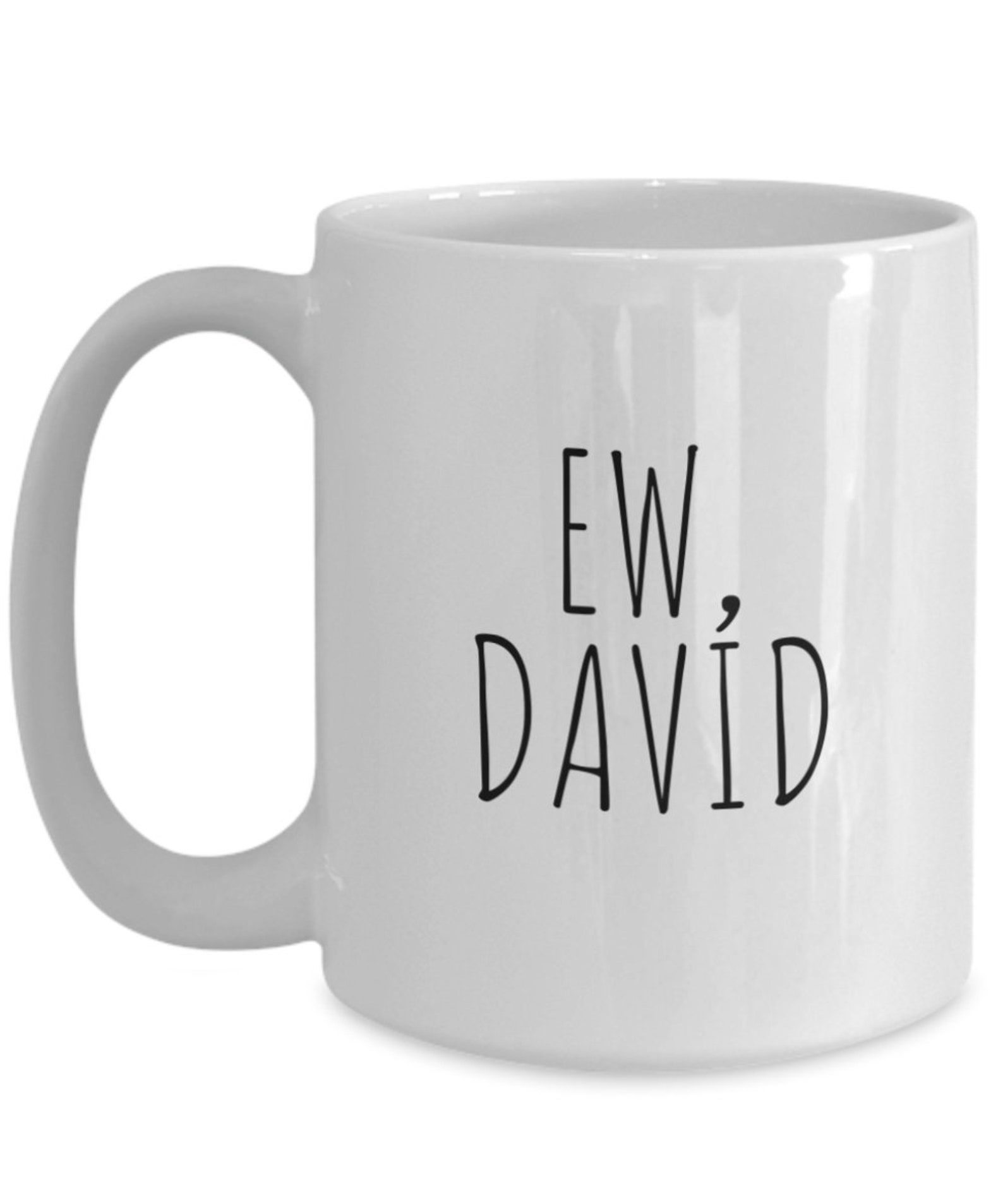 Ew David Mug David Coffee Mug Funny Coffee Mug Funny David Etsy
