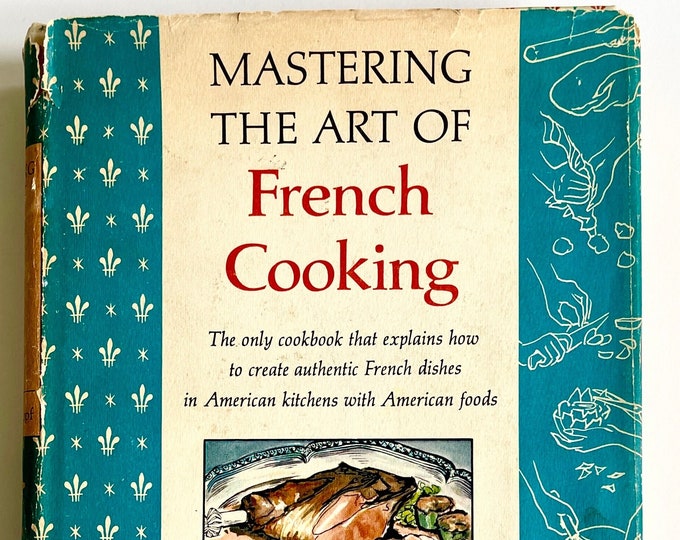 Mastering the Art of French Cooking Cookbook Collectible 1963 Edition with Dust Jacket Simone Beck Louisette Bertholle Julia Child Knopf