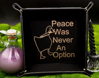 Goose Peace Was Never An Option Funny DND/Game Dice Tray Flatpack in multiple colors