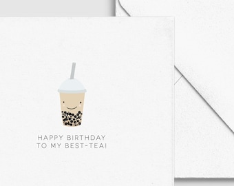 Boba/Bubble Tea Card - Happy Birthday Best-Tea - Punny, Love, Valentine, Custom, Personalized