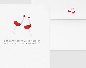 Congrats on your new place for us to drink wine! Punny Greeting Cards, New Home, Housewarming