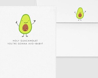 Holy Guacamole! You're gonna avo-baby! Punny Greeting Cards, New Baby, Baby Shower
