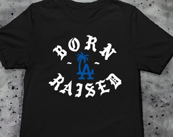 LA born and raised shirt,  classic la Shirt, california apparel, los angeles shirt, la born x raised, los angeles born and raised