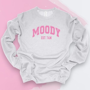 Moody Est. 7AM Sweatshirt: Bubblegum Lettering, Comfy Fleece