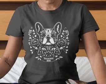 Frenchie Mom T-Shirt: Floral French Bulldog Graphic Tee