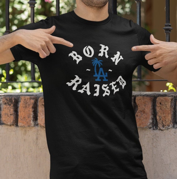 LA Born and Raised Shirt, Classic La Shirt, La Pride, California 