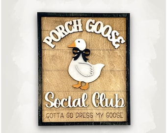 Silly Porch Goose Sign - Time to Dress Your Goose!
