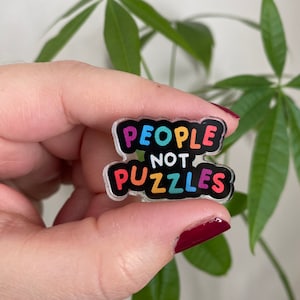 Neurodiversity People Not Puzzles 1.25" Acrylic Pin Autism  Special Needs Mom Support  Edu Teacher  Disabilitygift Dyslexia