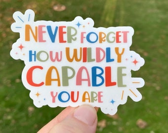 Neurodiversity Never Forget How Capable CLEARVinyl Sticker 3"x2.4" Autism  Special Needs Mom Special Ed Teacher Gift ABA  SLP Sticker Gift