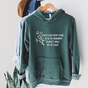 When A Flower Doesn't Bloom  Affirming Hoodie Accessibility Teacher Mom Social Work SLP OT Autism Gift Acceptance  Dyslexia