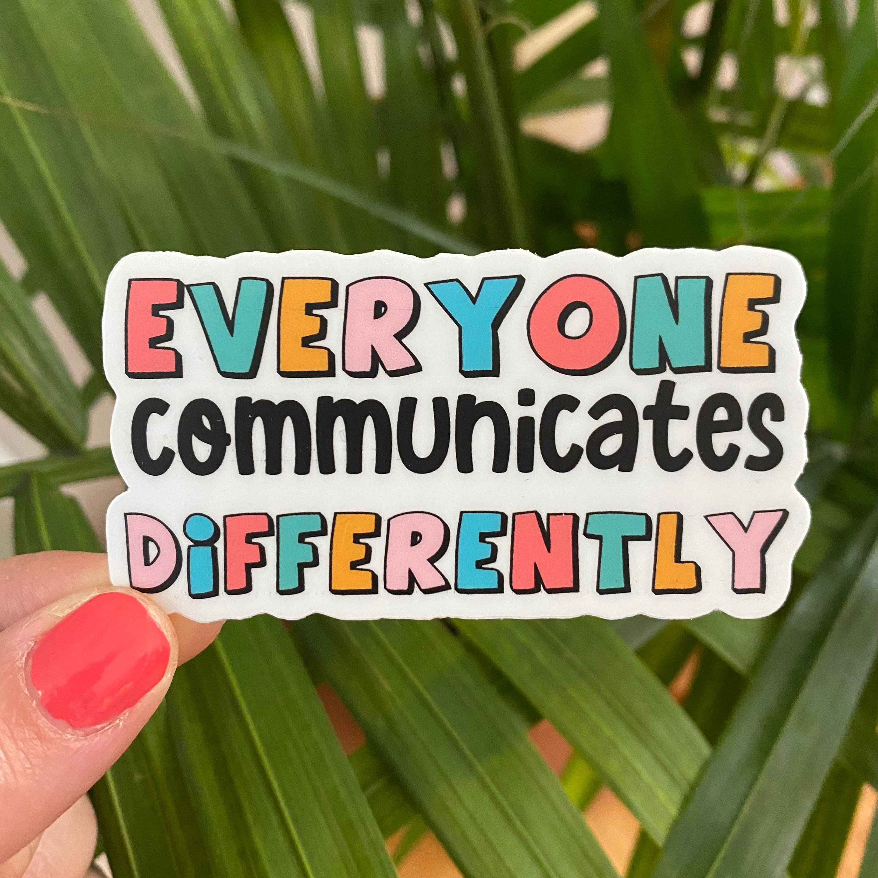 Everyone Communicates Differently 3" sticker Autism Acceptance S…