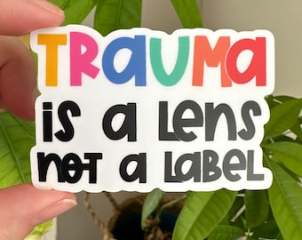 Trauma Is A Lens 3”x3"Autism Disability  Special Needs Mom Special Education Teacher Gift aba Therapist