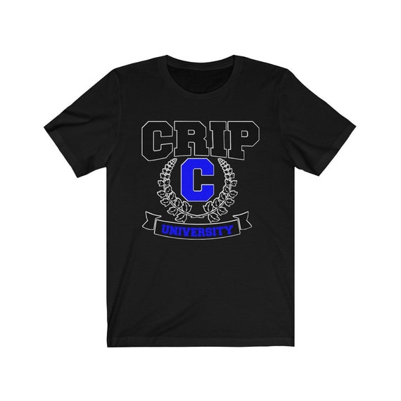 Crip University Tee Rollin 60s Crips Neighborhood Crips Cuz Cuzz Nutty  Blocc 6locc Chitty Chitty Bang Bang Ain't Nothing but a Crip Thang - Etsy