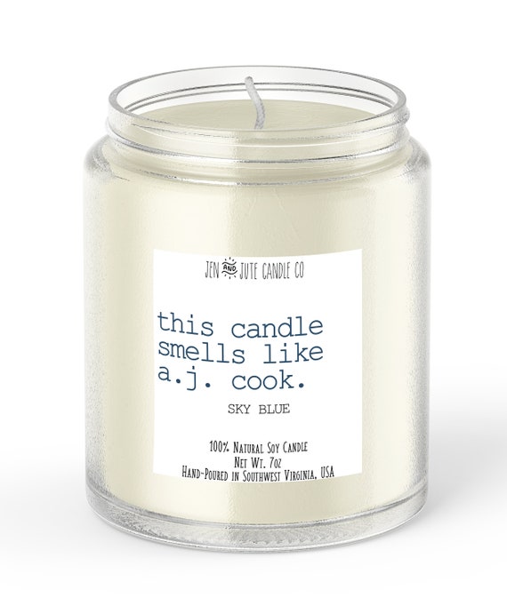 this candle smells like a.j. cook