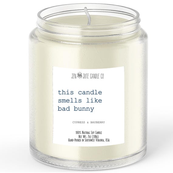 this candle smells like bad bunny