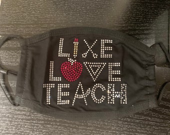 Teacher Rhinestone Bling Face Mask Inspirational Face Mask Back to School Live Love Teach- Adjustable Straps