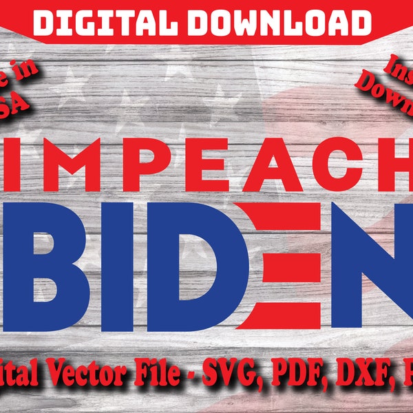 IMPEACH BIDEN Design Presidential Election Logo Digital SVG Instant Download, President Silhouette, cricut, clipart cut file pdf png dxf