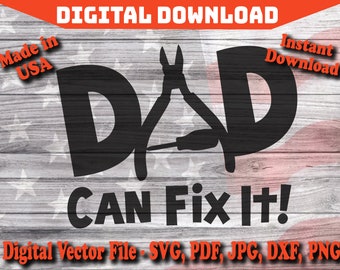 DAD Can Fix It Father's Day Design Digital Instant Download SVG, Silhouette, cricut, clipart cut file pdf png dxf svg Father Daddy