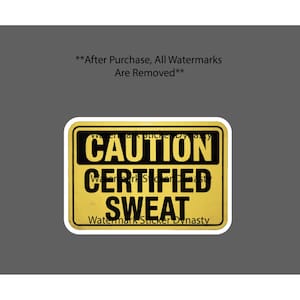 May include: A rectangular yellow sticker with a black border and black text that reads CAUTION CERTIFIED SWEAT. The design mimics a standard industrial warning sign with a bold, block-lettered layout centered on a solid yellow background.