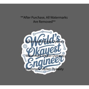 May include: A circular sticker featuring the blue text World's Okayest Engineer in a stylized script font. The design includes small illustrations of wrenches and gears arranged around the lettering on a white background with a dark gray border.