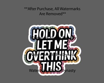 Let Me Overthink This Sticker Waterproof Decal Quote Funny Humor Gift NEW