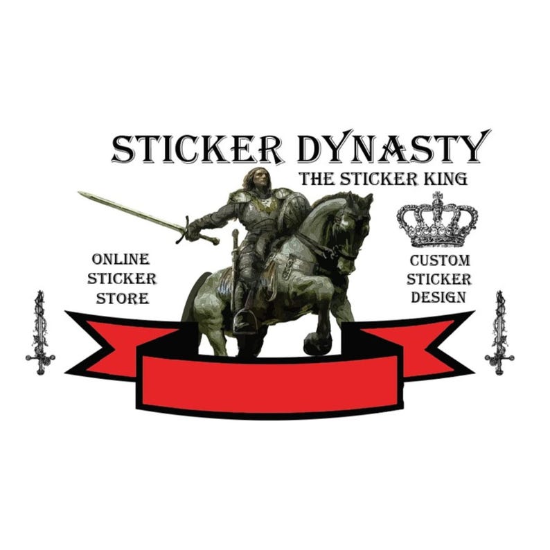 May include: A logo featuring a knight in armor riding a horse and holding a sword. Text reads STICKER DYNASTY, THE STICKER KING, ONLINE STICKER STORE, and CUSTOM STICKER DESIGN. A crown icon, two sword graphics, and a red banner are included in the design.