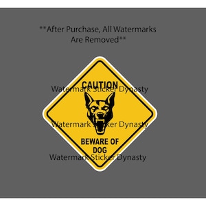 May include: A diamond-shaped yellow warning sign with a black border. The sign features a black graphic of a snarling dog head in the center. The text CAUTION is printed above the dog, and BEWARE OF DOG is printed below the dog in black letters.