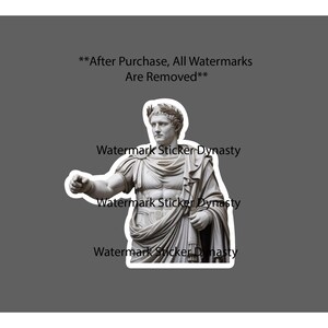 May include: A sticker featuring a light gray, marble-textured bust of a Roman emperor wearing a laurel wreath and traditional draped clothing. The figure is depicted from the chest up, with one arm extended forward. Text reads **After Purchase, All Watermarks Are Removed** and Watermark Sticker Dynasty.