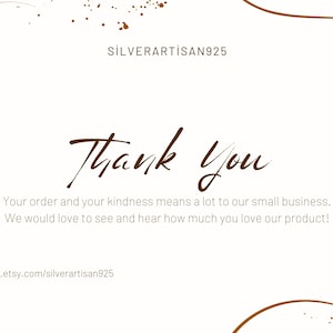 May include: Thank you card with a gold glitter background and the text "Thank you" in brown cursive. The text below reads "Your order and your kindness means a lot to our small business. We would love to see and hear how much you love our product!" and includes the website address "www.etsy.com/silverartisan925".