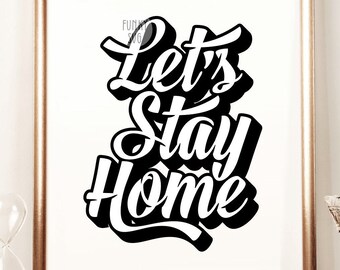 Let's Stay Home SVG Eps Png, Welcome Home svg, Cuddle Svg, Stay Home Svg, Shirt Design Cut File