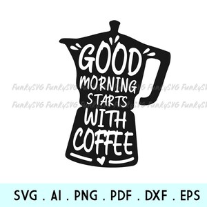 Good Morning comienza con café SVG eps png, motivacional svg, inspirador svg, divertido svg, lindo svg, diseño de camisa archivo de corte