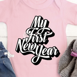My First New Year SVG Eps Png, Illustrated svg, Merry Christmas Svg, Santa Svg, Winter Svg, Shirt Design Cut File