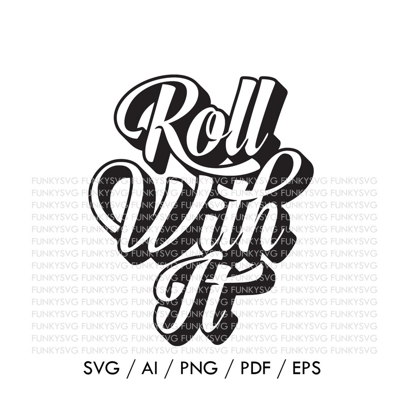 Download Cricut Silhouette Cut File Funny Quote Svg Decal Patriotic Svg Roll With It Svg Eps Png Pdf Ai Vinyl Funky Svg Funny Shirt Svg Visual Arts Craft Supplies Tools Delage Com Br
