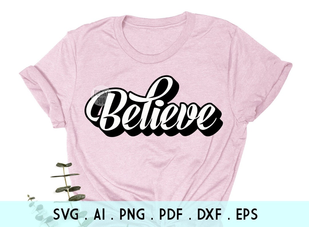 Believe SVG Eps Png Illustrated Svg Motivation Svg - Etsy