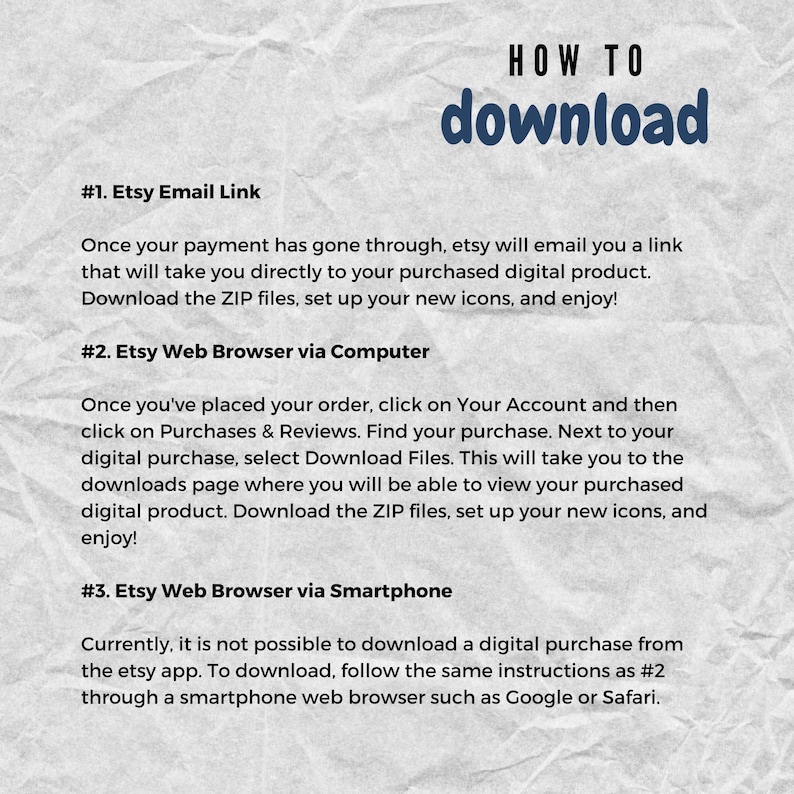 May include: A text-based infographic with a white background and black text explaining how to download digital products purchased on Etsy. The infographic includes three steps: downloading via email link, downloading via web browser on a computer, and downloading via web browser on a smartphone.