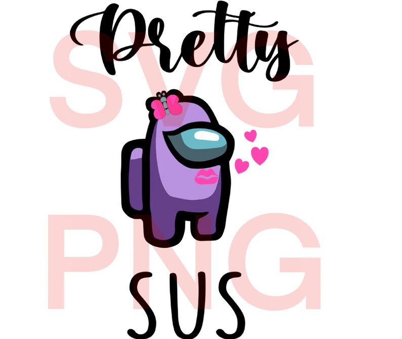perfect for among us shirts cute sus pretty sus stickers cups decals