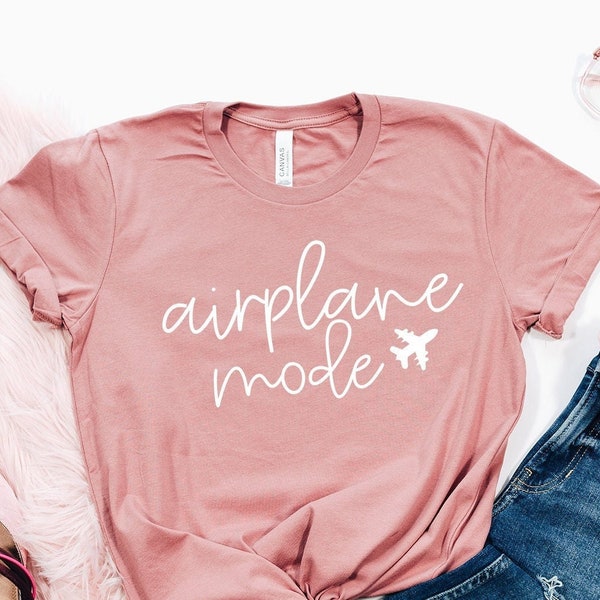 Airplane Mode Shirt for Her, Travel T Shirt for Women, Gift for Woman Traveler, Airplane T shirt for Women, Vacation Shirt for Friends