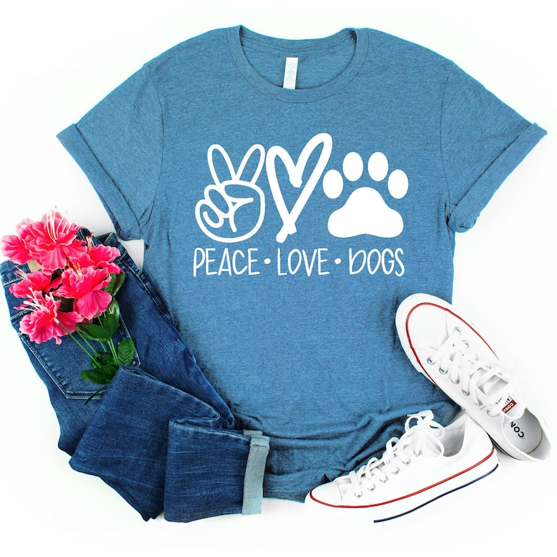 Peace Love Dogs Shirt,  Dog Mom Shirt,  Love my Dog, Animal Lover, Dog Lover 