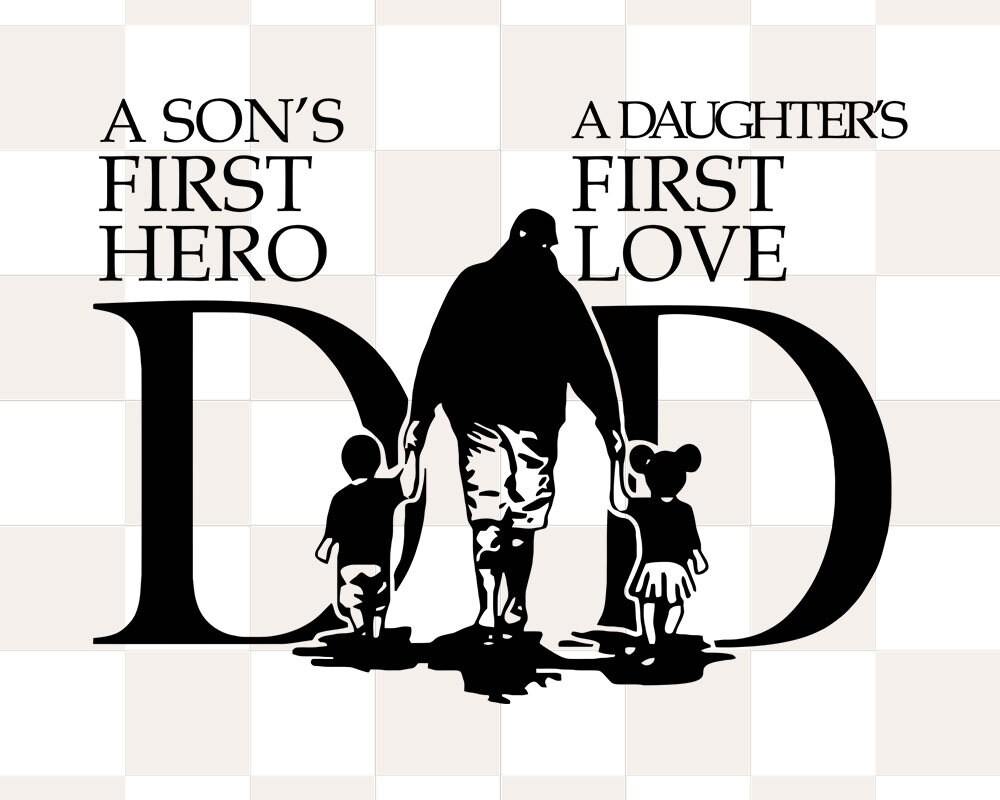 Father's Day SVG, Fathers Day, A Sons First Hero A Daughters Firs…