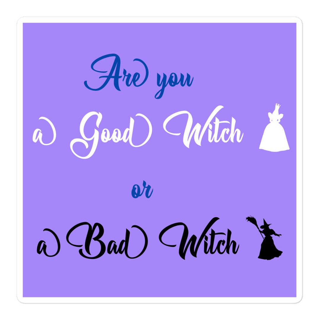 are-you-a-good-witch-or-a-bad-witch-sticker-etsy