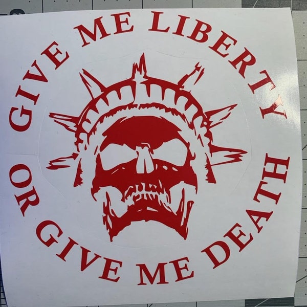 Give Me Liberty...Or Give Me Death