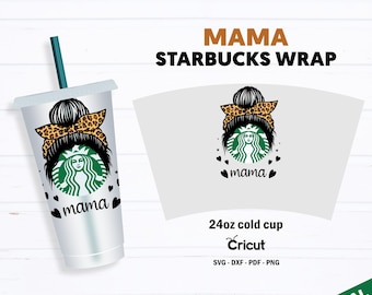 Starbucks mama svg, mama svg, mom starbucks cup, starbucks Cold Cup Svg, messy bun svg, svg file for cricut, starbucks 24oz svg